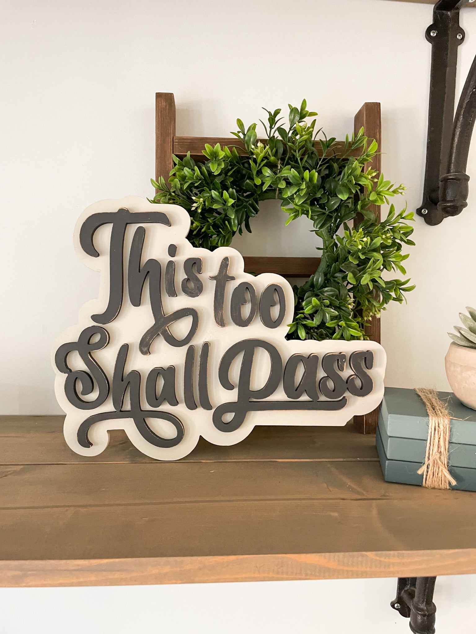 This too Shall Pass | DIY Sign Kit - Homeworks Etc ®