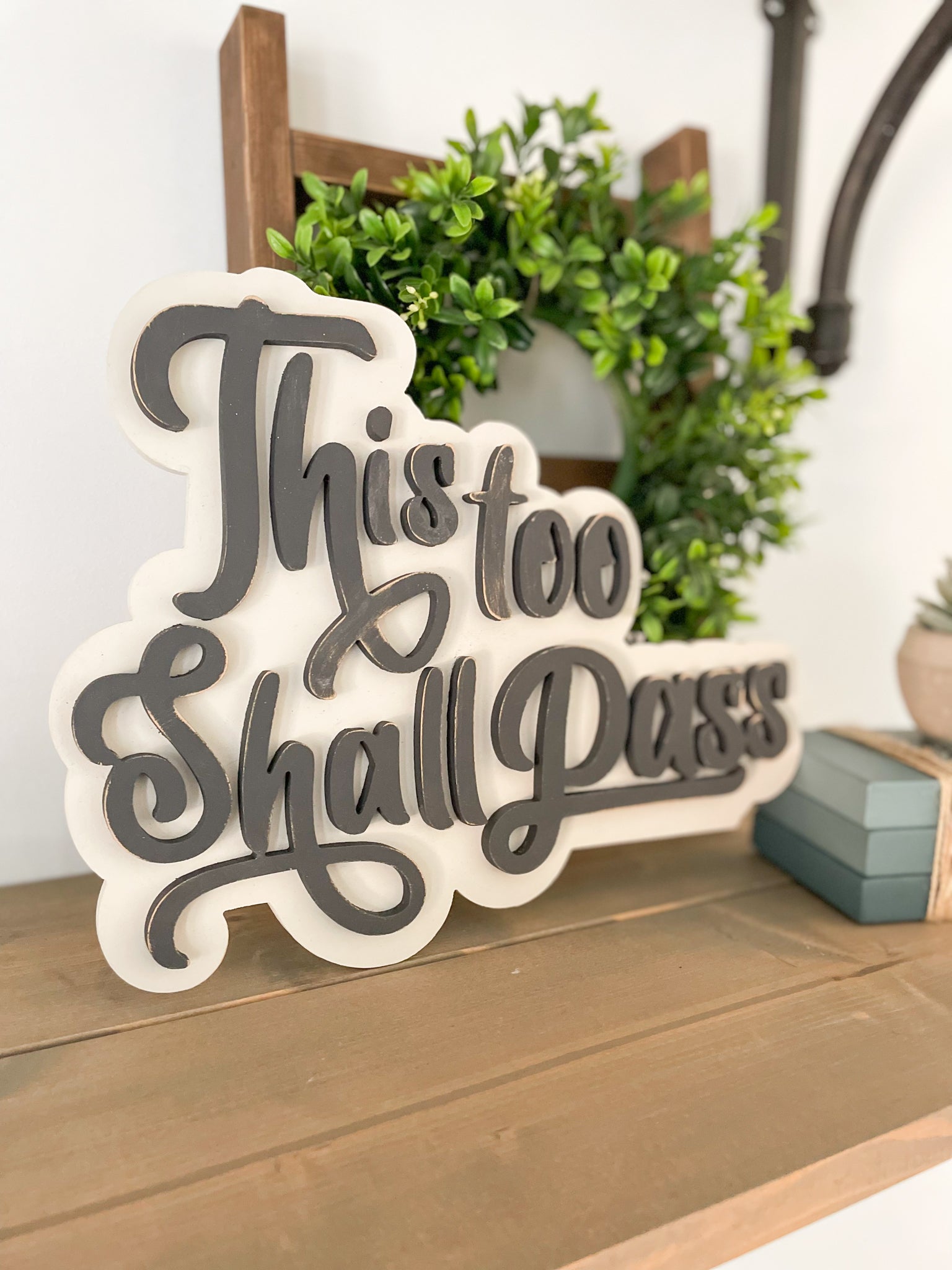 This too Shall Pass | DIY Sign Kit - Homeworks Etc ®