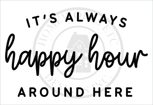 It's Always Happy Hour Around Here DIY Doormat | DIY Kit - Homeworks Etc ®