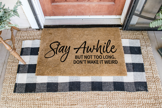 Stay Awhile But Not Too Long DIY Doormat | DIY Kit - Homeworks Etc ®